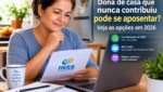 Dona de casa que nunca contribuiu pode se aposentar em 2026